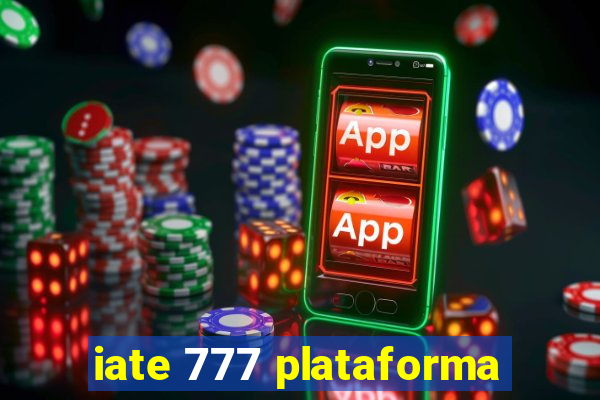 iate 777 plataforma